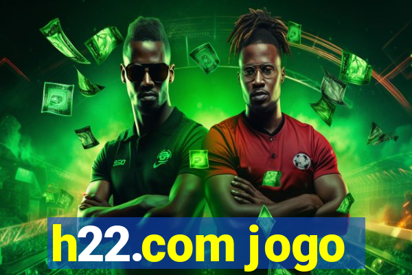 h22.com jogo